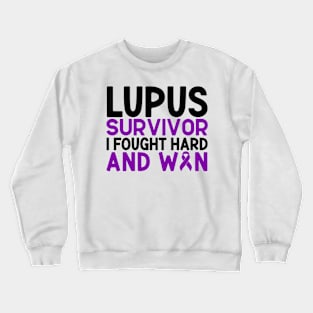 Lupus Survivor I Fought Hard And Won Crewneck Sweatshirt